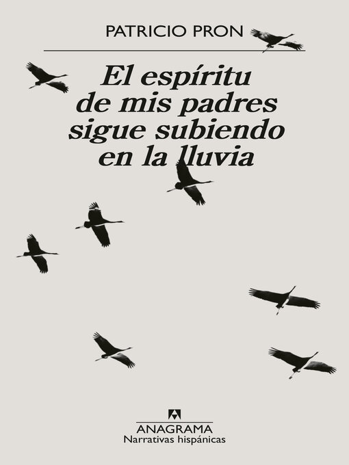 Title details for El espíritu de mis padres sigue subiendo en la lluvia by Patricio Pron - Available
